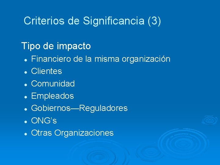 Criterios de Significancia (3) Tipo de impacto l l l l Financiero de la