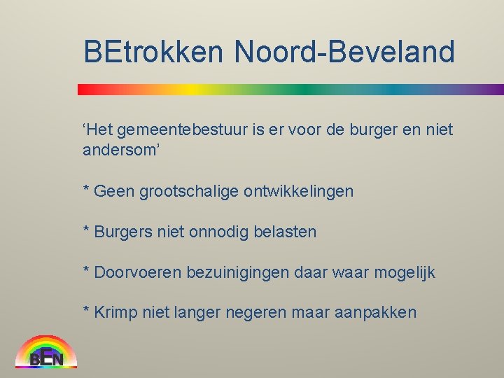 BEtrokken Noord-Beveland ‘Het gemeentebestuur is er voor de burger en niet andersom’ * Geen