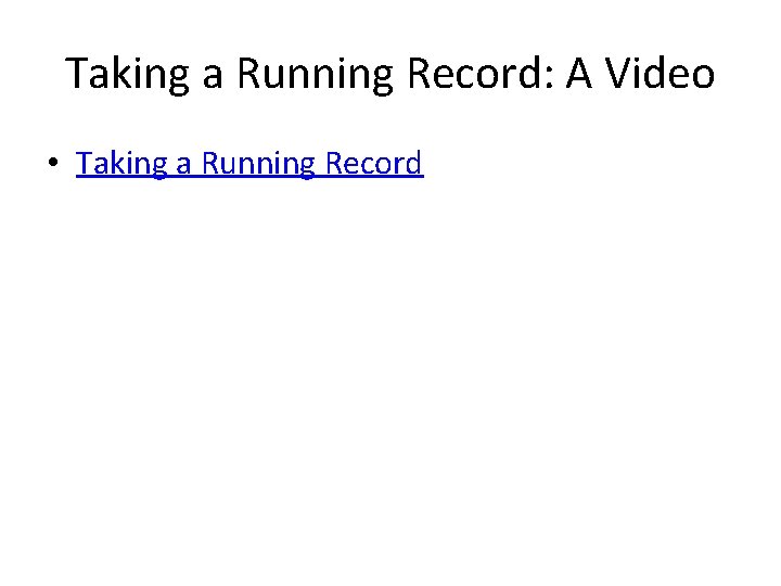 Taking a Running Record: A Video • Taking a Running Record 