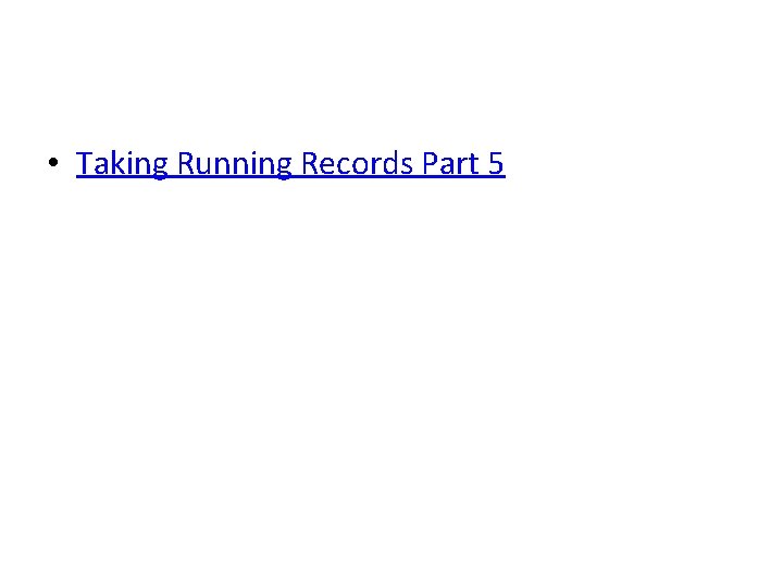  • Taking Running Records Part 5 