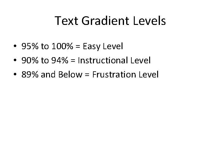 Text Gradient Levels • 95% to 100% = Easy Level • 90% to 94%