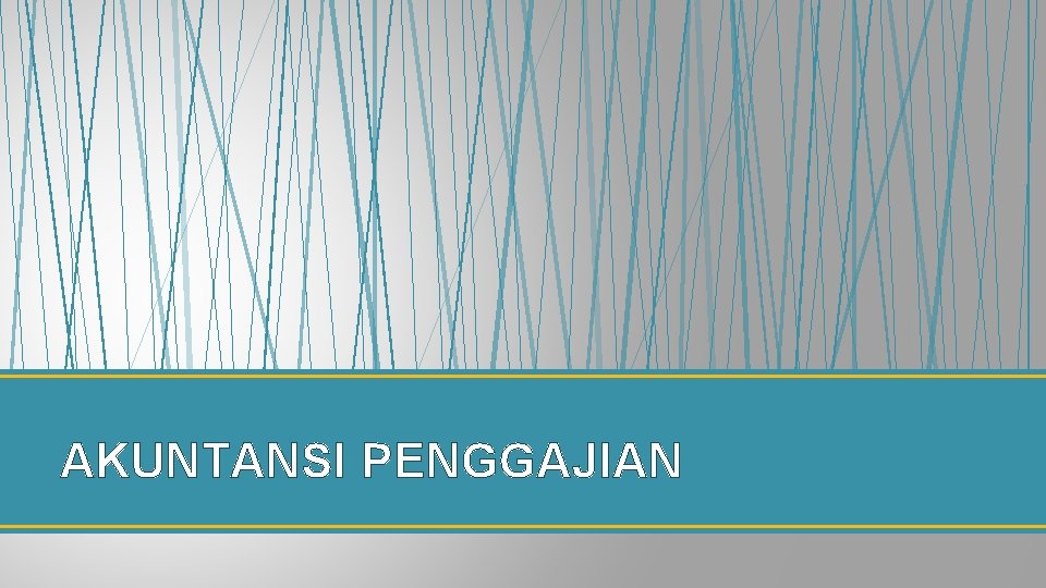 AKUNTANSI PENGGAJIAN 