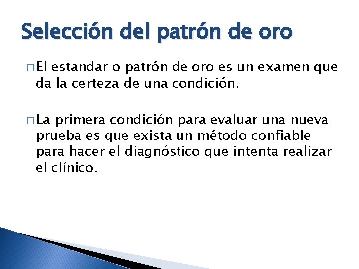 Selección del patrón de oro � El estandar o patrón de oro es un