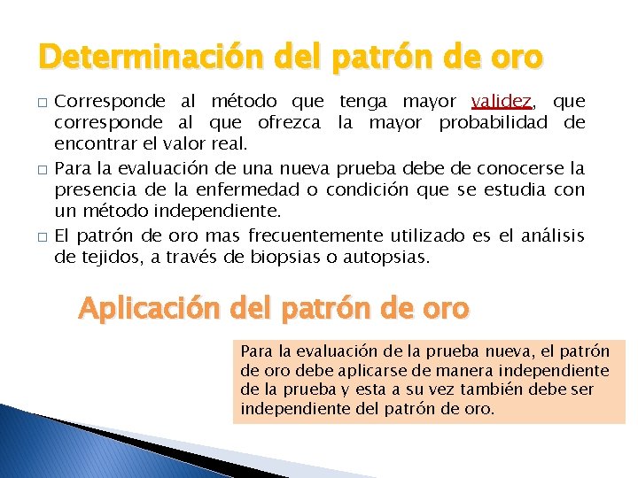 Determinación del patrón de oro � � � Corresponde al método que tenga mayor