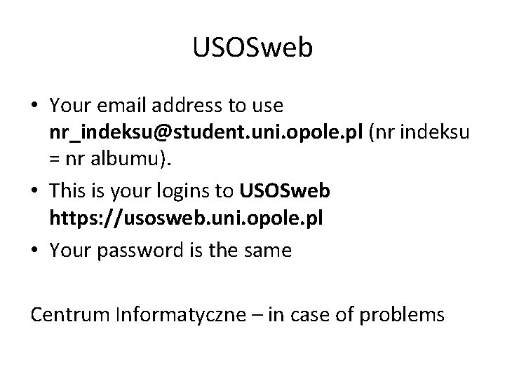USOSweb • Your email address to use nr_indeksu@student. uni. opole. pl (nr indeksu =