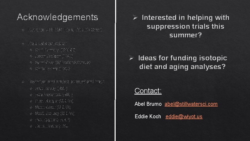 Acknowledgements Funding: USFWS Tribal Wildlife Grant Field data collection Cori Flannery (WNRD) Jason Jackson