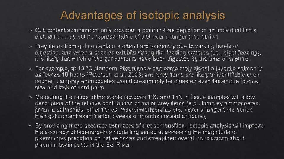 Advantages of isotopic analysis Gut content examination only provides a point-in-time depiction of an