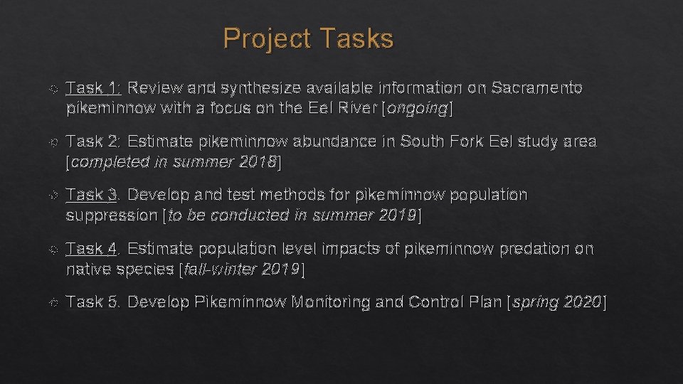 Project Tasks Task 1: Review and synthesize available information on Sacramento pikeminnow with a