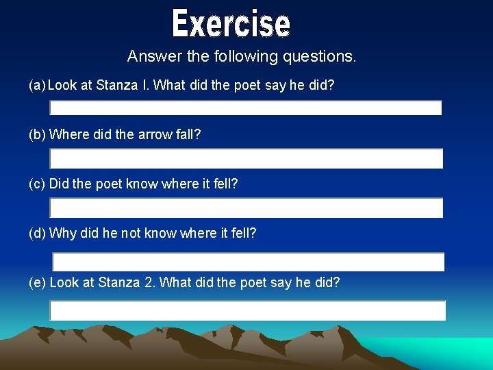 Answer the following questions. (a) Look at Stanza I. What did the poet say