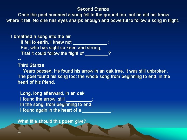 Second Stanza Once the poet hummed a song fell to the ground too, but