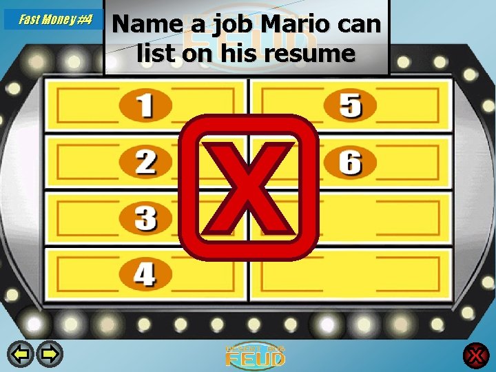 Fast Money #4 Name a job Mario can list on his resume Plumber 33