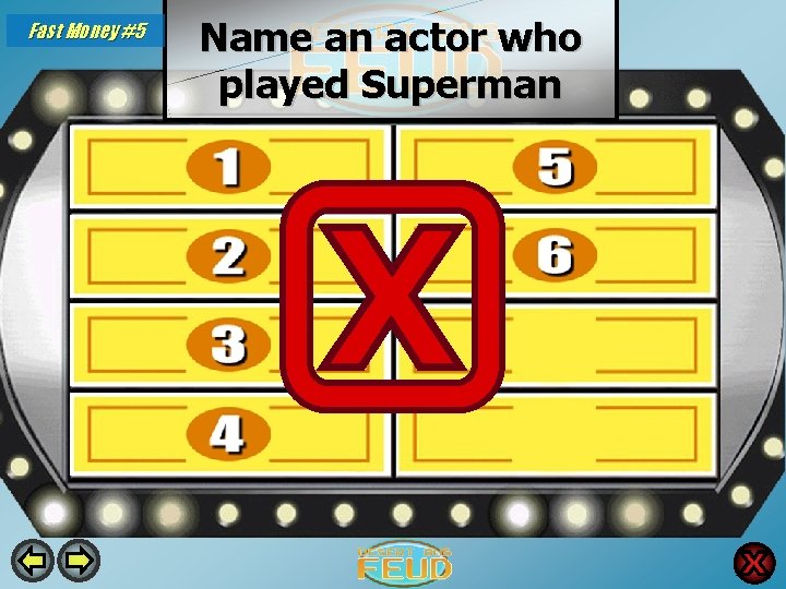 Fast Money #5 Name an actor who played Superman Christopher Reeve 55 Henry Caville