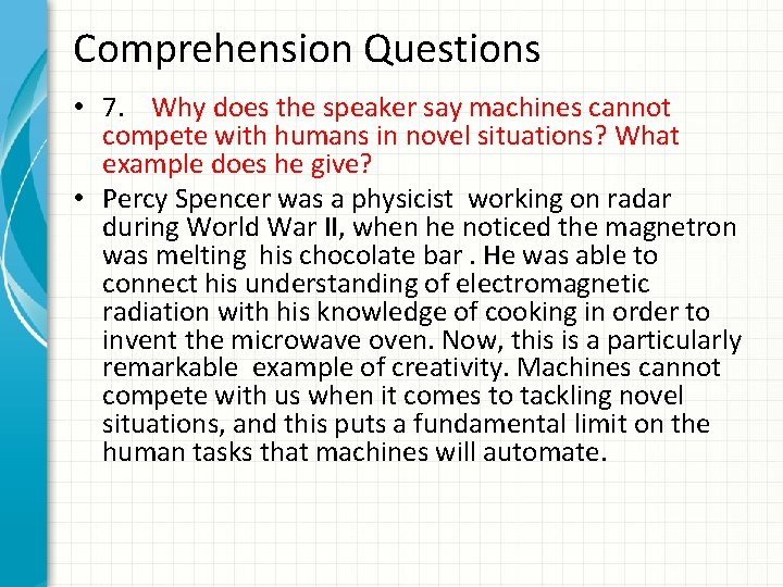 Comprehension Questions • 7. Why does the speaker say machines cannot compete with humans