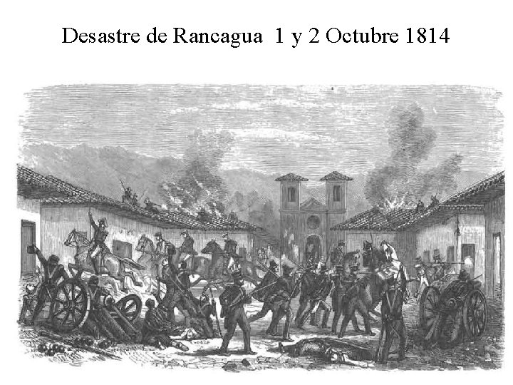 Desastre de Rancagua 1 y 2 Octubre 1814 