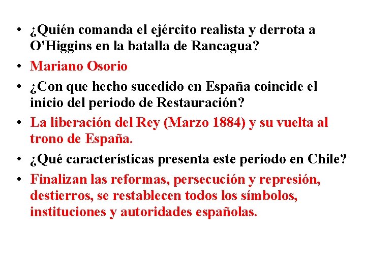  • ¿Quién comanda el ejército realista y derrota a O'Higgins en la batalla