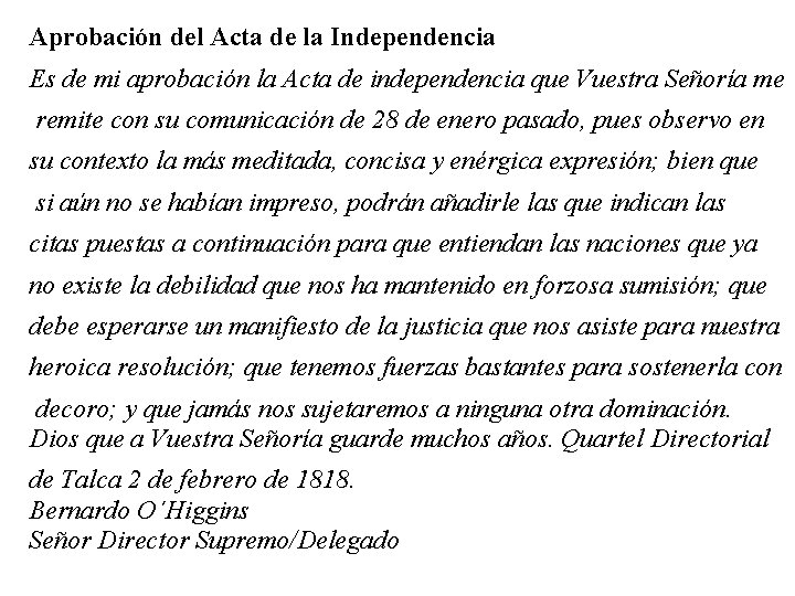 Aprobación del Acta de la Independencia Es de mi aprobación la Acta de independencia