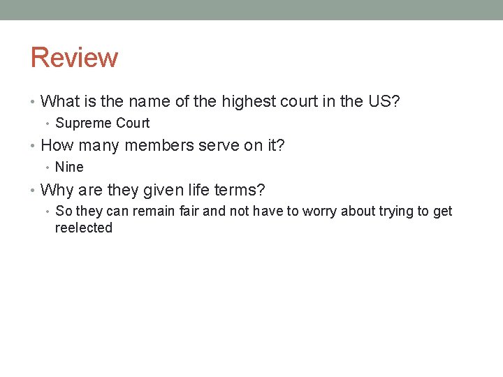 Review • What is the name of the highest court in the US? •