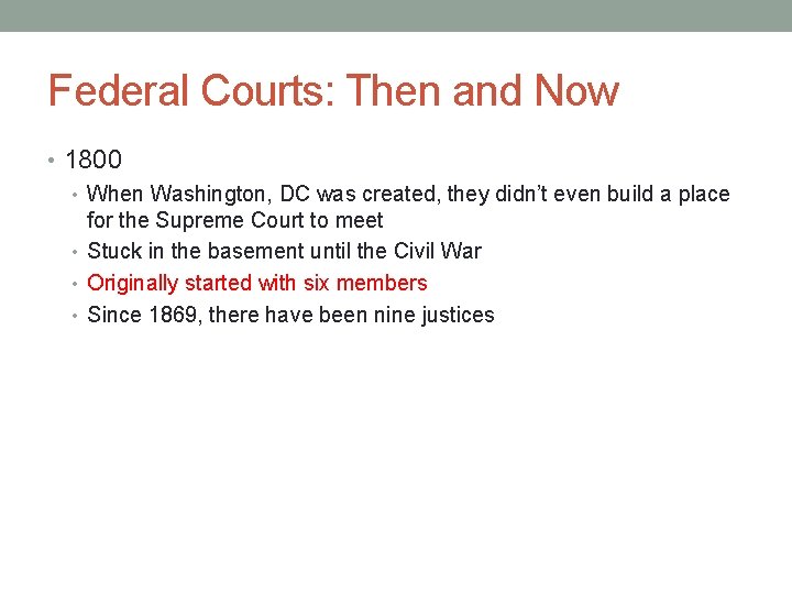 Federal Courts: Then and Now • 1800 • When Washington, DC was created, they