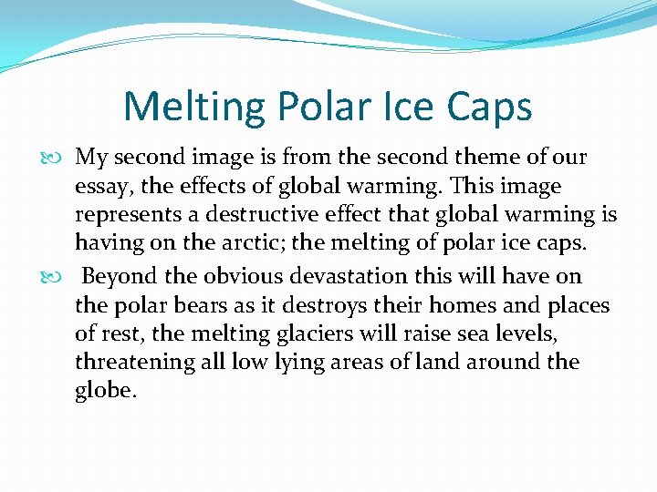 Melting Polar Ice Caps My second image is from the second theme of our