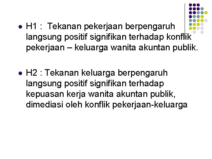 l H 1 : Tekanan pekerjaan berpengaruh langsung positif signifikan terhadap konflik pekerjaan –