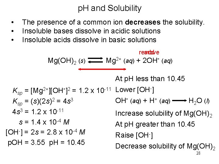 p. H and Solubility • • • The presence of a common ion decreases p. H and Solubility • • • The presence of a common ion decreases