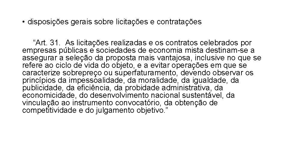  • disposições gerais sobre licitações e contratações “Art. 31. As licitações realizadas e