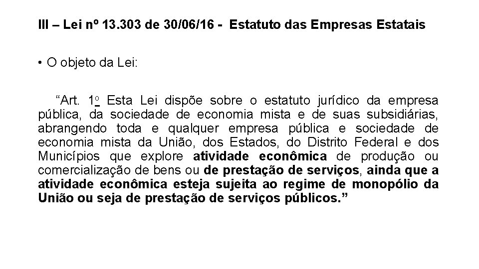 III – Lei nº 13. 303 de 30/06/16 - Estatuto das Empresas Estatais •