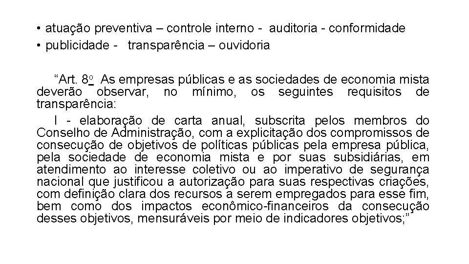  • atuação preventiva – controle interno - auditoria - conformidade • publicidade -