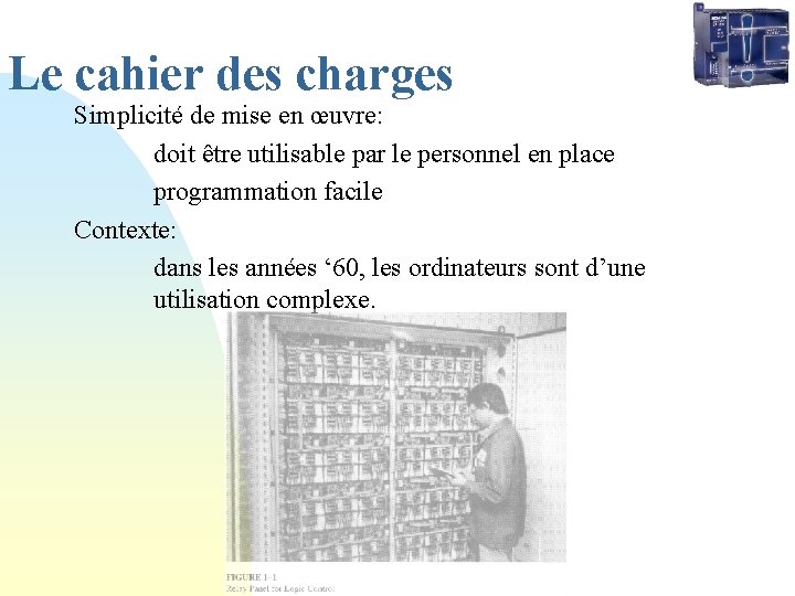 Le cahier des charges Simplicité de mise en œuvre: doit être utilisable par le