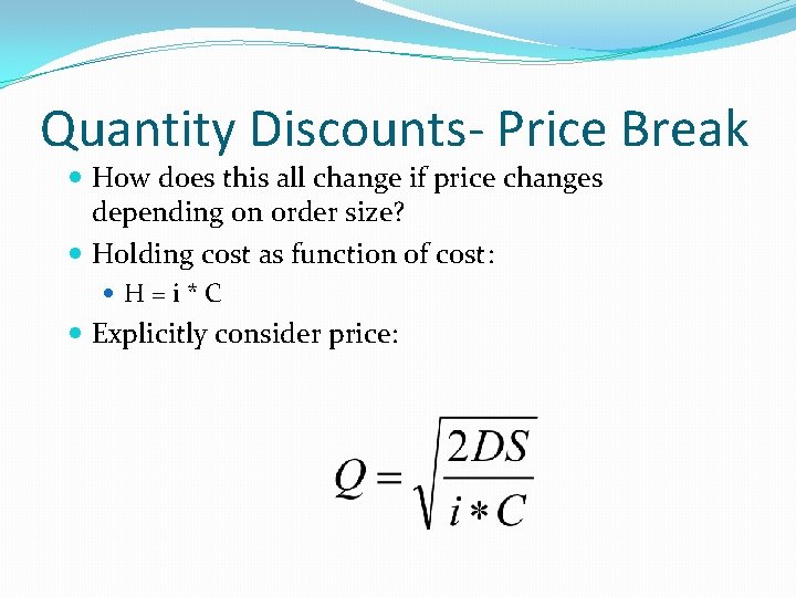 Quantity Discounts- Price Break How does this all change if price changes depending on