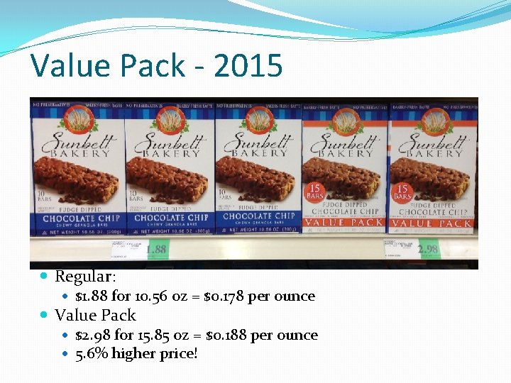 Value Pack - 2015 Regular: $1. 88 for 10. 56 oz = $0. 178