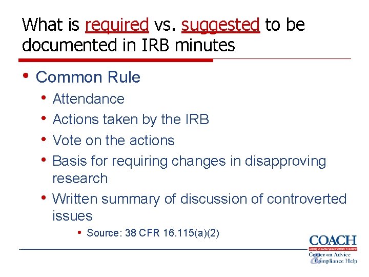 What is required vs. suggested to be documented in IRB minutes • Common Rule