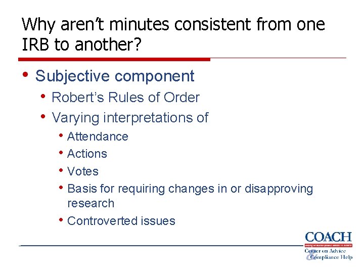 Why aren’t minutes consistent from one IRB to another? • Subjective component • Robert’s