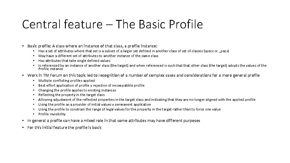 Central feature – The Basic Profile • Basic profile: A class where an instance