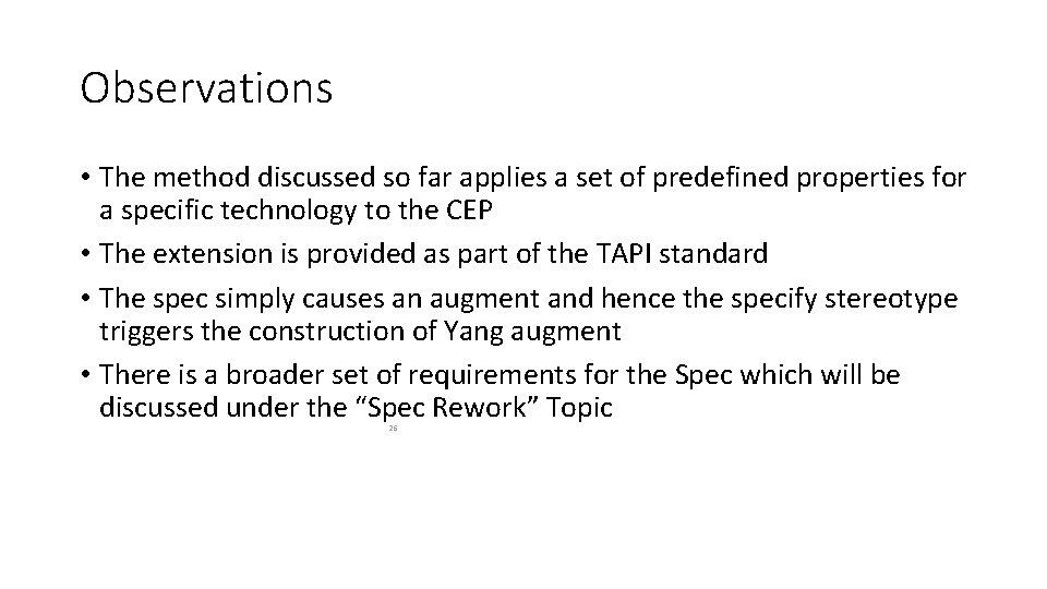 Observations • The method discussed so far applies a set of predefined properties for