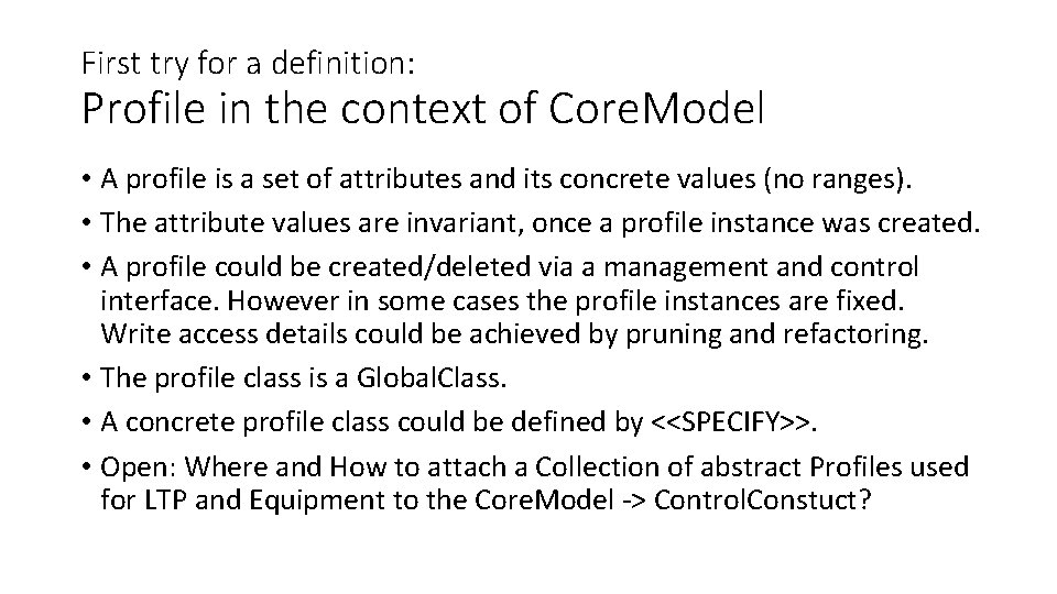 First try for a definition: Profile in the context of Core. Model • A