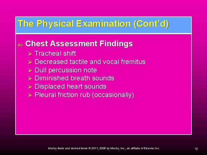 The Physical Examination (Cont’d) Chest Assessment Findings Ø Ø Ø Tracheal shift Decreased tactile