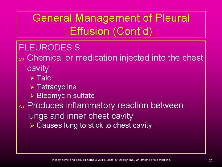 General Management of Pleural Effusion (Cont’d) PLEURODESIS Chemical or medication injected into the chest