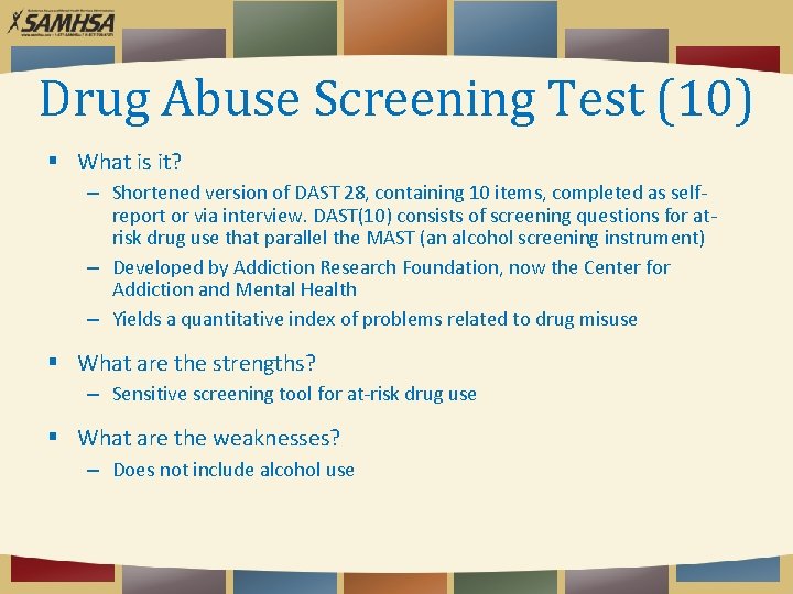 Drug Abuse Screening Test (10) What is it? – Shortened version of DAST 28,