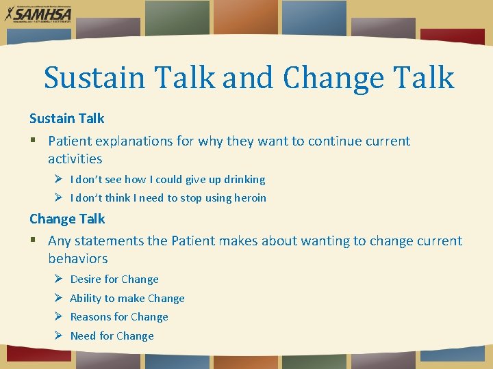 Sustain Talk and Change Talk Sustain Talk Patient explanations for why they want to