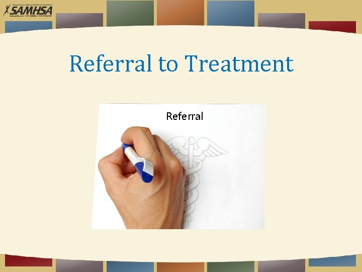 Referral to Treatment Referral 