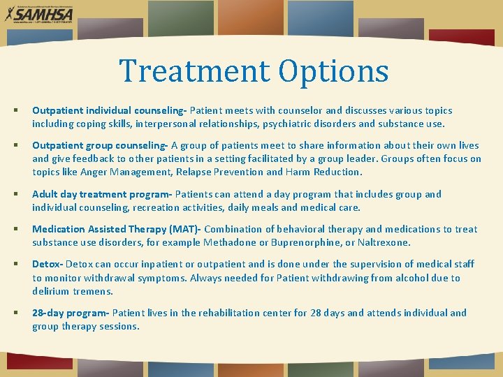 Treatment Options Outpatient individual counseling- Patient meets with counselor and discusses various topics including