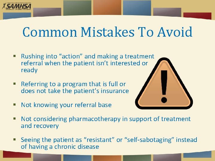Common Mistakes To Avoid Rushing into “action” and making a treatment referral when the