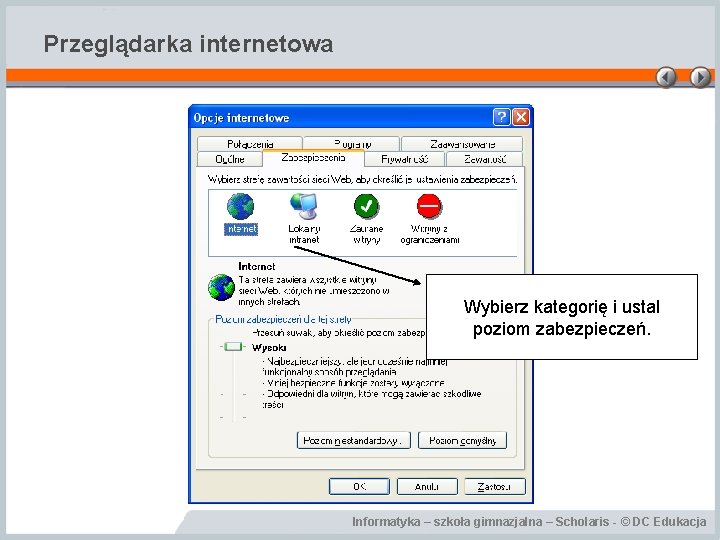 Przeglądarka internetowa Wybierz kategorię i ustal poziom zabezpieczeń. Informatyka – szkoła gimnazjalna – Scholaris