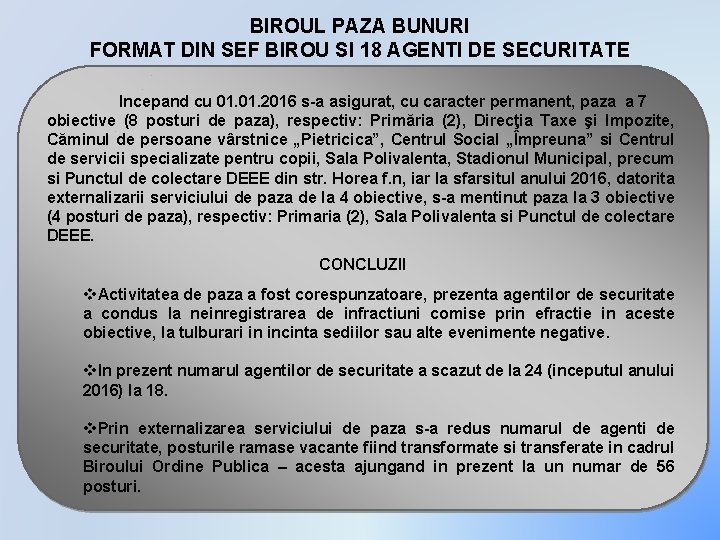 BIROUL PAZA BUNURI FORMAT DIN SEF BIROU SI 18 AGENTI DE SECURITATE Incepand cu