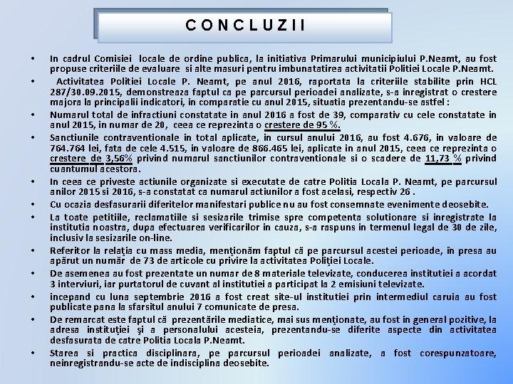 CONCLUZII • • • In cadrul Comisiei locale de ordine publica, la initiativa Primarului