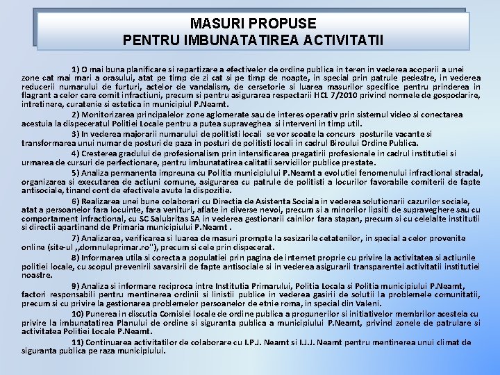 MASURI PROPUSE PENTRU IMBUNATATIREA ACTIVITATII 1) O mai buna planificare si repartizare a efectivelor