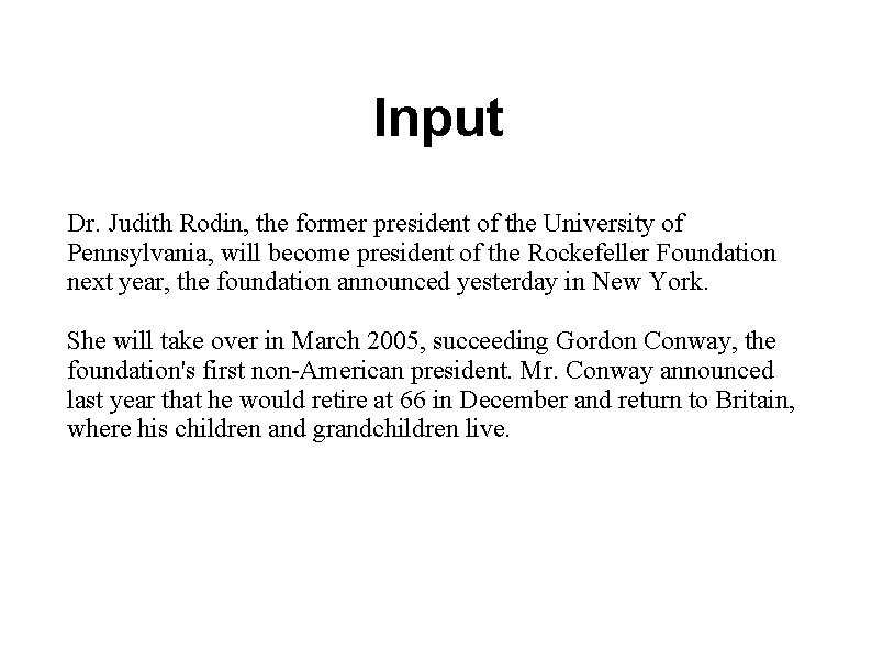 Input Dr. Judith Rodin, the former president of the University of Pennsylvania, will become