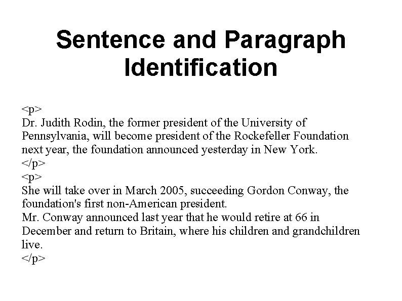 Sentence and Paragraph Identification <p> Dr. Judith Rodin, the former president of the University