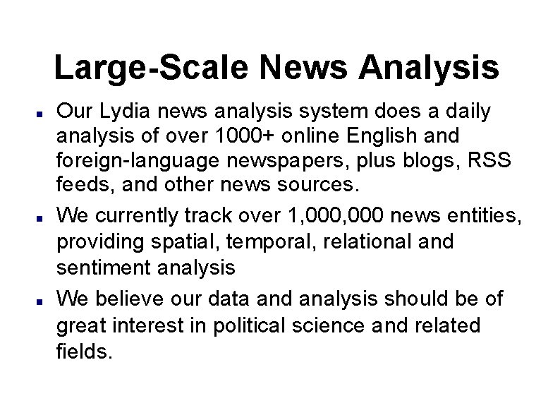 Large-Scale News Analysis Our Lydia news analysis system does a daily analysis of over